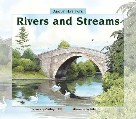 A propos des habitats : Les rivières et les ruisseaux - About Habitats: Rivers and Streams
