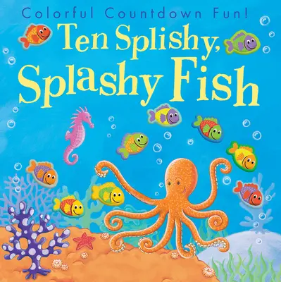 Dix poissons qui s'éclaboussent - Ten Splishy, Splashy Fish