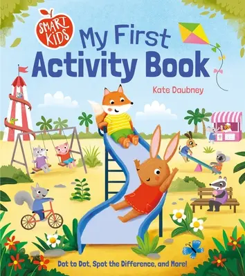 Enfants futés : Mon premier cahier d'activités : Les enfants intelligents : mon premier livre d'activités : point à point, repérer la différence et plus encore ! - Smart Kids: My First Activity Book: Dot to Dot, Spot the Difference, and More!