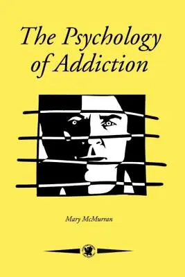 La psychologie de la dépendance - The Psychology Of Addiction