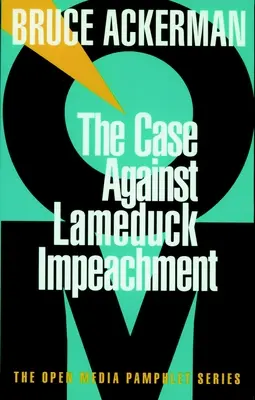 Les arguments contre l'impeachment par le canard boiteux - The Case Against Lame Duck Impeachment