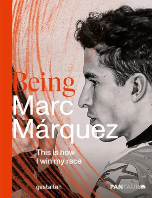 Being Marc Mrquez : This Is How I Win My Race (en anglais) - Being Marc Mrquez: This Is How I Win My Race