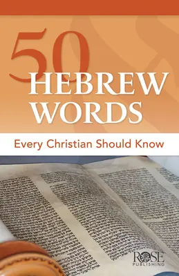 50 mots hébreux que tout chrétien doit connaître - 50 Hebrew Words Every Christian Should Know