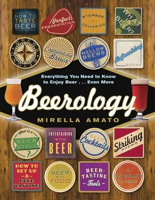 Beerology : Tout ce que vous devez savoir pour apprécier la bière... encore plus - Beerology: Everything You Need to Know to Enjoy Beer...Even More