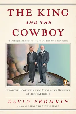 Le roi et le cow-boy : Theodore Roosevelt et Édouard le Septième, Partenaires secrets - The King and the Cowboy: Theodore Roosevelt and Edward the Seventh, Secret Partners