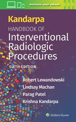 Kandarpa Handbook of Interventional Radiology (Manuel de radiologie interventionnelle) - Kandarpa Handbook of Interventional Radiology