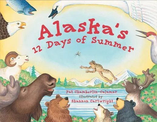 Les 12 jours d'été en Alaska - Alaska's 12 Days of Summer