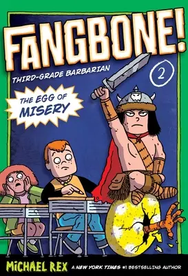 L'œuf de la misère : Fangbone, barbare de troisième année - The Egg of Misery: Fangbone, Third Grade Barbarian