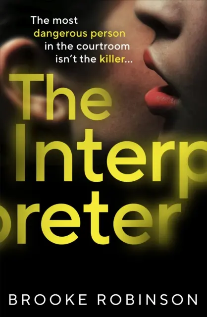 Interprète - Le thriller de l'été 2023 pour les fans de Louise Candlish, Harriet Tyce et Sarah Vaughan. - Interpreter - THE jaw-dropping summer thriller of 2023 for fans of Louise Candlish, Harriet Tyce and Sarah Vaughan