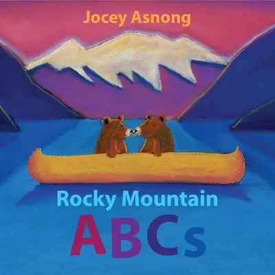 ABC des Rocheuses - Rocky Mountain ABCs