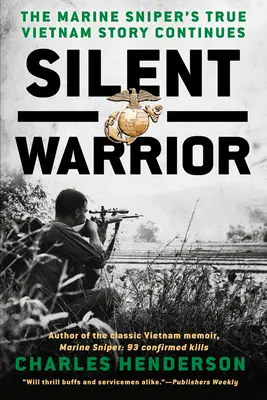 Guerrier silencieux : L'histoire du sniper des Marines au Viêt Nam se poursuit - Silent Warrior: The Marine Sniper's Vietnam Story Continues