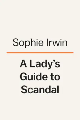 Le guide de la dame au scandale - A Lady's Guide to Scandal