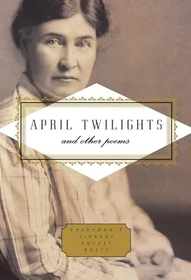 Crépuscules d'avril et autres poèmes - April Twilights and Other Poems