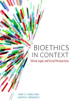 La bioéthique en contexte : Perspectives morales, juridiques et sociales - Bioethics in Context: Moral, Legal, and Social Perspectives