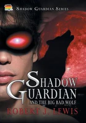 Le gardien de l'ombre et le grand méchant loup - Shadow Guardian and the Big Bad Wolf