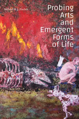 Arts d'exploration et formes de vie émergentes - Probing Arts and Emergent Forms of Life