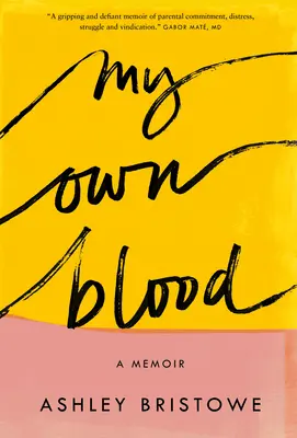 Mon propre sang : A Memoir - My Own Blood: A Memoir