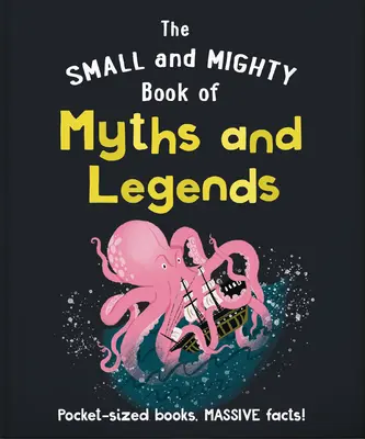 Le Petit Livre des Mythes et Légendes : Livres de poche, faits marquants ! - The Small and Mighty Book of Myths and Legends: Pocket-Sized Books, Massive Facts!