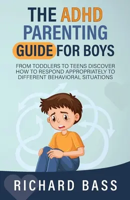 Le guide parental du TDAH pour les garçons - The ADHD Parenting Guide for Boys