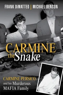 Carmine le serpent : Carmine Persico et sa famille mafieuse meurtrière - Carmine the Snake: Carmine Persico and His Murderous Mafia Family