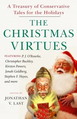 Les vertus de Noël : Un trésor de contes conservateurs pour les fêtes de fin d'année - The Christmas Virtues: A Treasury of Conservative Tales for the Holidays