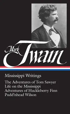 Mark Twain, écrits du Mississippi - Mark Twain, Mississippi Writings