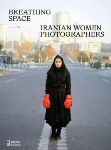 Breathing Space - Iranian Women Photographers (en anglais) - Breathing Space - Iranian Women Photographers