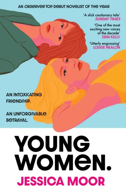 Young Women - L'histoire passionnante et opportune d'une amitié féminine intense, racontée par une nouvelle voix puissante. - Young Women - An addictive, timely story of an intense female friendship from a powerful new voice