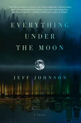 Tout ce qui est sous la lune - Un roman - Everything Under The Moon - A Novel