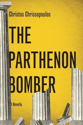 L'attentat du Parthénon : Une nouvelle - The Parthenon Bomber: A Novella