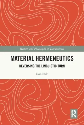 Herméneutique matérielle : L'inversion du tournant linguistique - Material Hermeneutics: Reversing the Linguistic Turn