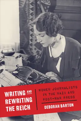 Écrire et réécrire le Reich : Les femmes journalistes dans la presse nazie et d'après-guerre - Writing and Rewriting the Reich: Women Journalists in the Nazi and Post-War Press