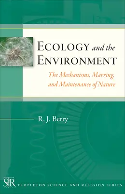 L'écologie et l'environnement : Les mécanismes, les marques et l'entretien de la nature - Ecology and the Environment: The Mechanisms, Marrings, and Maintenance of Nature