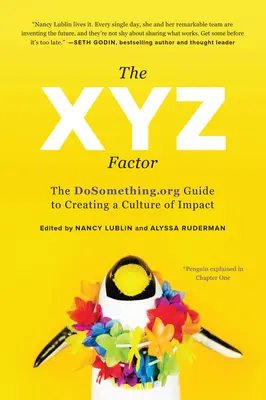Le facteur Xyz : Le guide Dosomething.Org pour créer une culture de l'impact - The Xyz Factor: The Dosomething.Org Guide to Creating a Culture of Impact