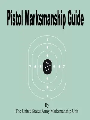 Guide de tir au pistolet - Pistol Marksmanship Guide