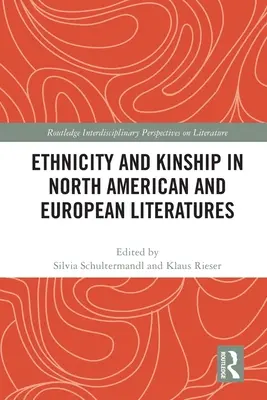 Ethnicité et parenté dans les littératures nord-américaine et européenne - Ethnicity and Kinship in North American and European Literatures