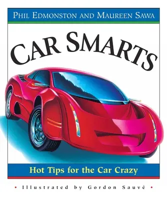 La voiture intelligente : des conseils pour les fous de voiture - Car Smarts: Hot Tips for the Car Crazy