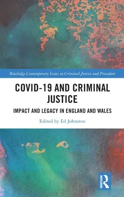 Covid-19 et la justice pénale : Impact et héritage en Angleterre et au Pays de Galles - Covid-19 and Criminal Justice: Impact and Legacy in England and Wales