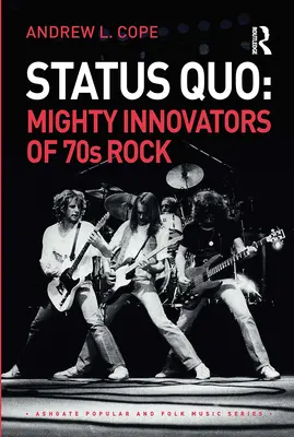 Status Quo : L'histoire d'une famille : L'art d'être un enseignant brillant - Status Quo: Mighty Innovators of 70s Rock: Mighty Innovators of 70s Rock