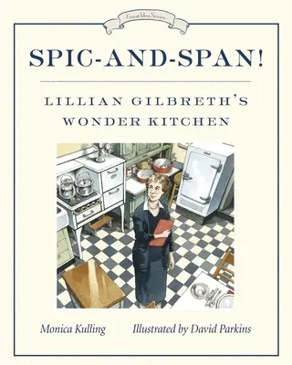 La cuisine merveilleuse de Lillian Gilbreth La cuisine merveilleuse de Lillian Gilbreth - Spic-And-Span!: Lillian Gilbreth's Wonder Kitchen