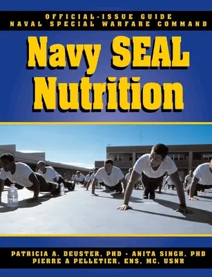 Guide de nutrition des Navy SEAL - Navy SEAL Nutrition Guide