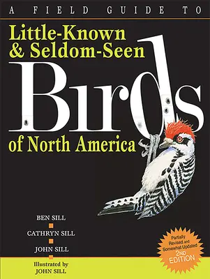Un guide de terrain pour les oiseaux peu connus et rarement vus d'Amérique du Nord - A Field Guide to Little-Known and Seldom-Seen Birds of North America