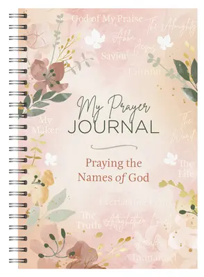 Mon journal de prière : Prier les noms de Dieu - My Prayer Journal: Praying the Names of God