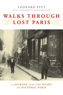 Promenades dans le Paris perdu : Un voyage au cœur du Paris historique - Walks Through Lost Paris: A Journey Into the Heart of Historic Paris