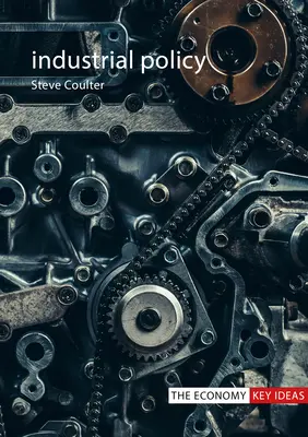 Industrial Policy (Coulter Dr Steve (London School of Economics))