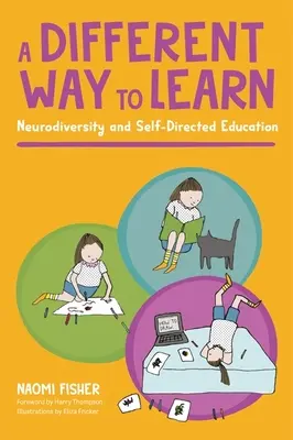 Une autre façon d'apprendre : La neurodiversité et l'éducation autodirigée - A Different Way to Learn: Neurodiversity and Self-Directed Education