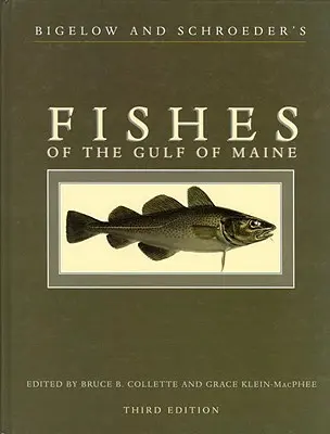 Les poissons du golfe du Maine de Bigelow et Schroeder, troisième édition - Bigelow and Schroeder's Fishes of the Gulf of Maine, Third Edition