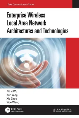 Architectures et technologies des réseaux locaux sans fil d'entreprise - Enterprise Wireless Local Area Network Architectures and Technologies