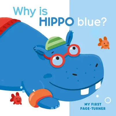 Mon premier tour de table Pourquoi l'hippopotame est-il bleu ? - My First Page Turner Why Is Hippo Blue?