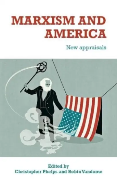 Marxisme et Amérique : Nouvelles évaluations - Marxism and America: New Appraisals